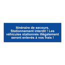 Itinéraire de secours. Stationnement interdit ! Les véhicules stationnés illégalement seront enlevés à vos frais !