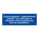 Accès pompiers – stationnement interdit ! Les véhicules en infraction seront enlevés aux frais du propriétaire !
