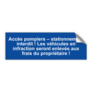 Accès pompiers – stationnement interdit ! Les véhicules en infraction seront enlevés aux frais du propriétaire !