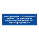 Accès pompiers – stationnement interdit ! Les véhicules en infraction seront enlevés aux frais du propriétaire !