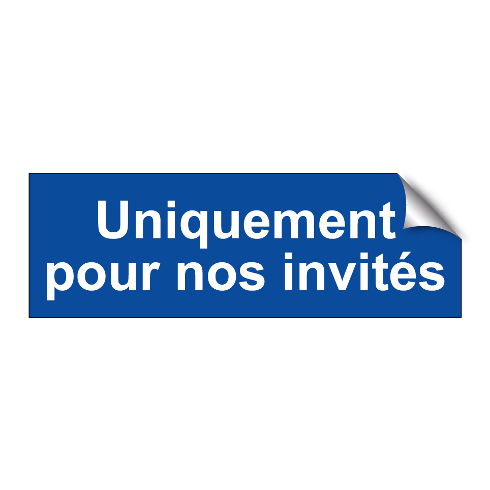 Uniquement pour nos invités