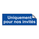 Uniquement pour nos invités
