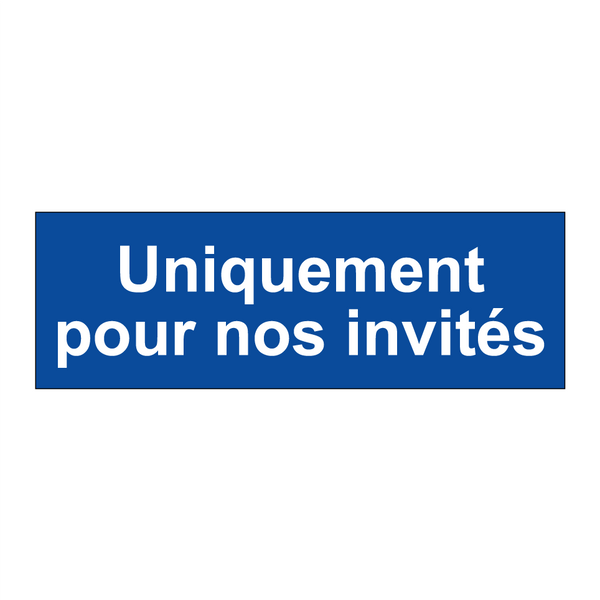 Uniquement pour nos invités