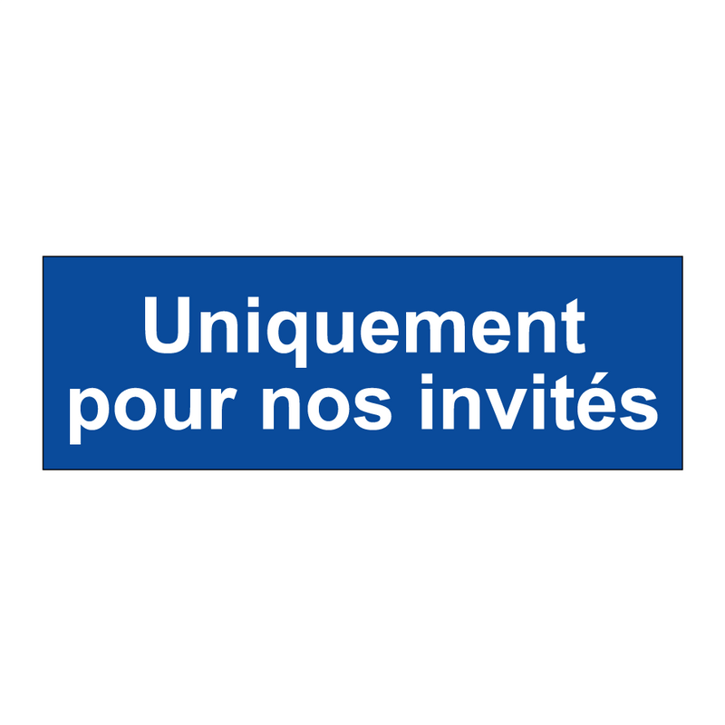 Uniquement pour nos invités