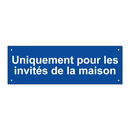 Uniquement pour les invités de la maison