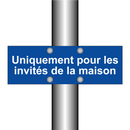 Uniquement pour les invités de la maison
