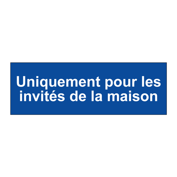 Uniquement pour les invités de la maison