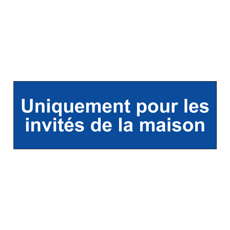 Uniquement pour les invités de la maison