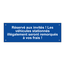 Réservé aux invités ! Les véhicules stationnés illégalement seront remorqués à vos frais !