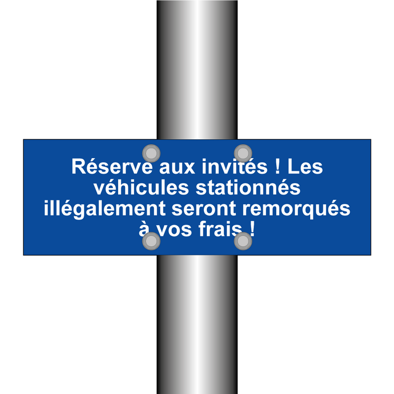 Réservé aux invités ! Les véhicules stationnés illégalement seront remorqués à vos frais !