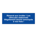Réservé aux invités ! Les véhicules stationnés illégalement seront remorqués à vos frais !