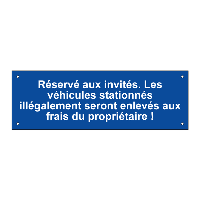 Réservé aux invités. Les véhicules stationnés illégalement seront enlevés aux frais du propriétaire !