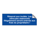 Réservé aux invités. Les véhicules stationnés illégalement seront enlevés aux frais du propriétaire !