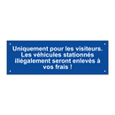 Uniquement pour les visiteurs. Les véhicules stationnés illégalement seront enlevés à vos frais !