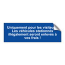 Uniquement pour les visiteurs. Les véhicules stationnés illégalement seront enlevés à vos frais !