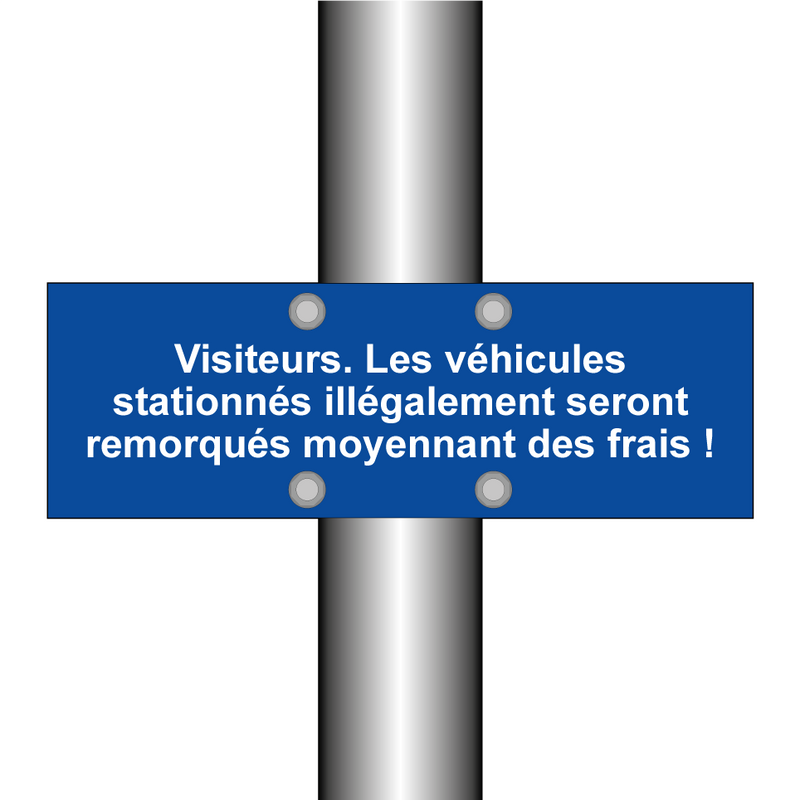 Visiteurs. Les véhicules stationnés illégalement seront remorqués moyennant des frais !