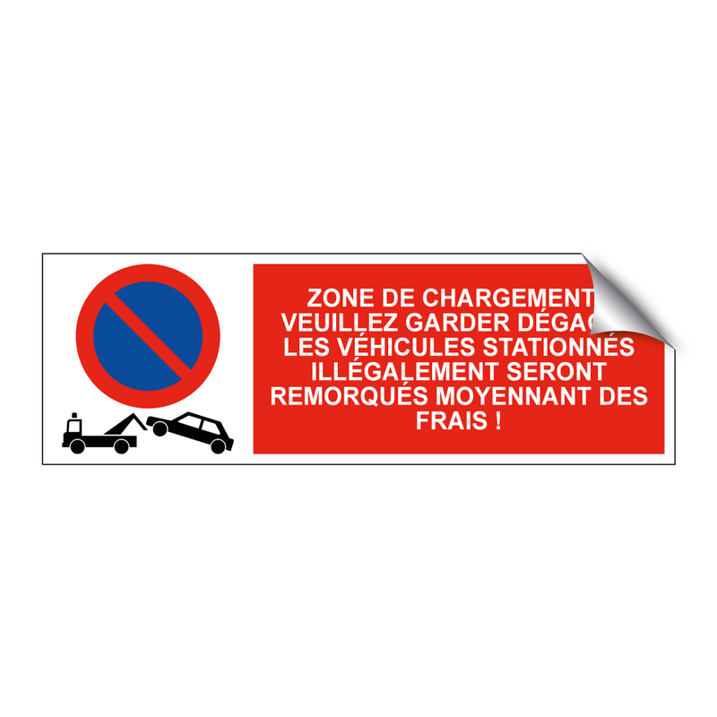 Zone de chargement - veuillez garder dégagé ! Les véhicules stationnés illégalement seront remorqués moyennant des frais !