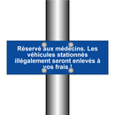 Réservé aux médecins. Les véhicules stationnés illégalement seront enlevés à vos frais !