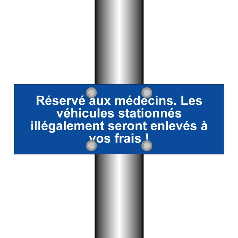 Réservé aux médecins. Les véhicules stationnés illégalement seront enlevés à vos frais !