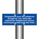Uniquement pour les médecins d'urgence. Les véhicules stationnés illégalement seront remorqués moyennant des frais !