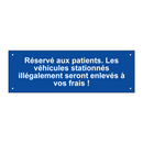 Réservé aux patients. Les véhicules stationnés illégalement seront enlevés à vos frais !