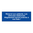 Réservé aux patients. Les véhicules stationnés illégalement seront enlevés à vos frais !