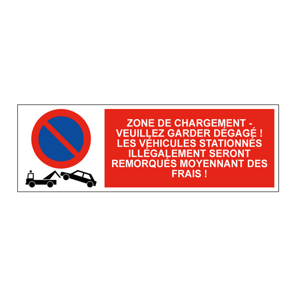 Zone de chargement - veuillez garder dégagé ! Les véhicules stationnés illégalement seront remorqués moyennant des frais !