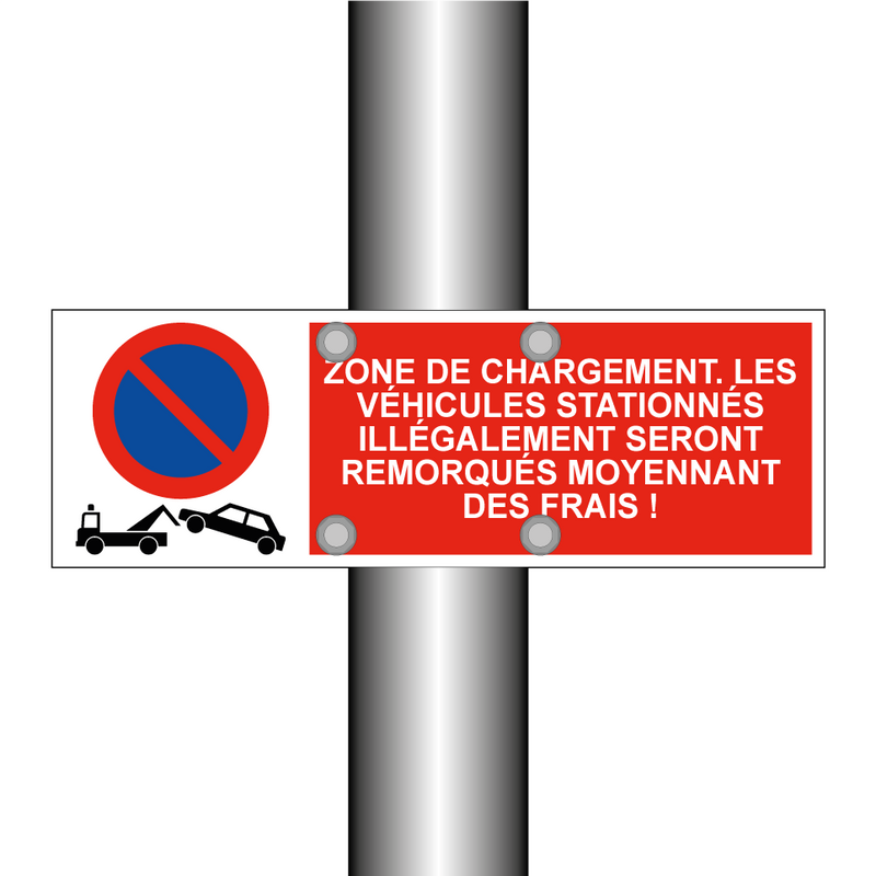Zone de chargement. Les véhicules stationnés illégalement seront remorqués moyennant des frais !