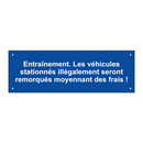 Entraînement. Les véhicules stationnés illégalement seront remorqués moyennant des frais !