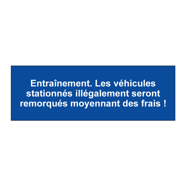 Entraînement. Les véhicules stationnés illégalement seront remorqués moyennant des frais !