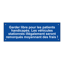 Garder libre pour les patients handicapés. Les véhicules stationnés illégalement seront remorqués moyennant des frais !