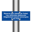 Réservé aux clients de l'hôtel. Les véhicules stationnés illégalement seront remorqués à vos frais !
