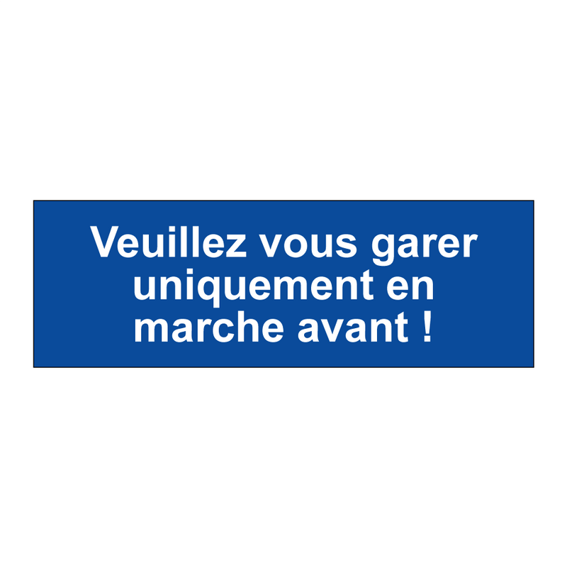 Veuillez vous garer uniquement en marche avant !