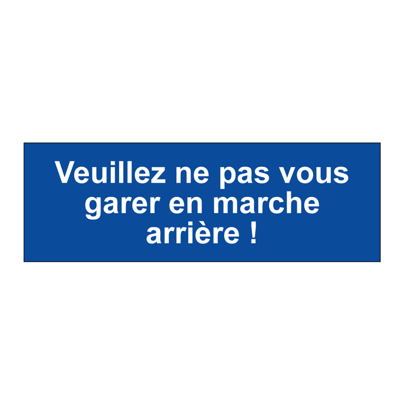 Veuillez ne pas vous garer en marche arrière !