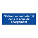 Stationnement interdit dans la zone de chargement