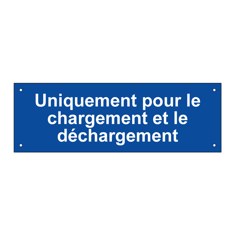 Uniquement pour le chargement et le déchargement