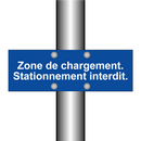 Zone de chargement. Stationnement interdit.