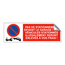Pas de stationnement devant le garage ! Les véhicules stationnés illégalement seront enlevés à vos frais !