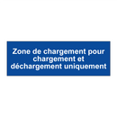 Zone de chargement pour chargement et déchargement uniquement