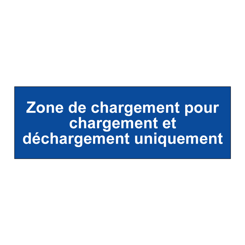 Zone de chargement pour chargement et déchargement uniquement