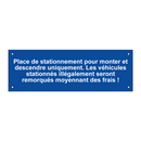 Place de stationnement pour monter et descendre uniquement. Les véhicules stationnés illégalement seront remorqués moyennant des frais !