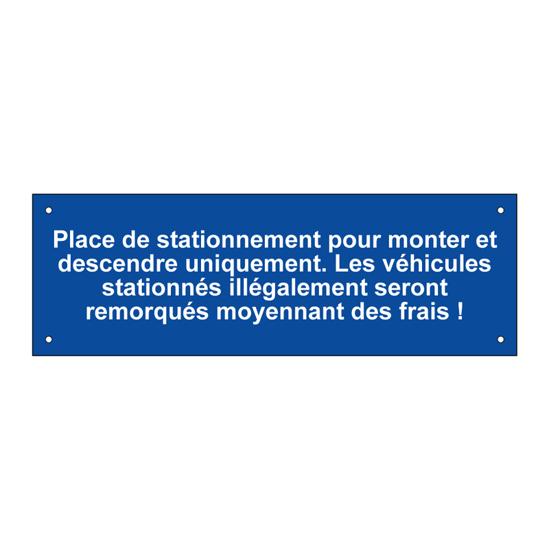 Place de stationnement pour monter et descendre uniquement. Les véhicules stationnés illégalement seront remorqués moyennant des frais !