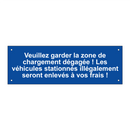Veuillez garder la zone de chargement dégagée ! Les véhicules stationnés illégalement seront enlevés à vos frais !