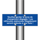 Veuillez garder la zone de chargement dégagée ! Les véhicules stationnés illégalement seront enlevés à vos frais !