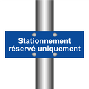 Stationnement réservé uniquement