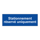 Stationnement réservé uniquement