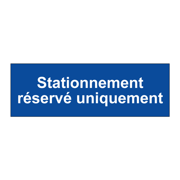 Stationnement réservé uniquement