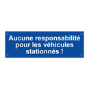 Aucune responsabilité pour les véhicules stationnés !