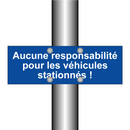 Aucune responsabilité pour les véhicules stationnés !