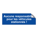 Aucune responsabilité pour les véhicules stationnés !